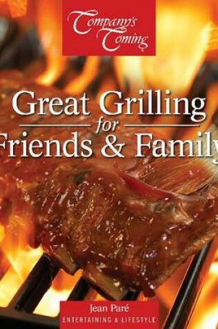 Cover of Great Grilling for Friends & Family