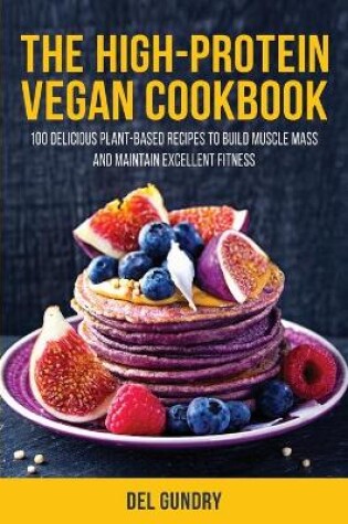 Cover of The High-Protein Vegan Cookbook