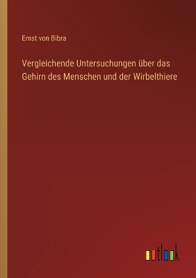 Book cover for Vergleichende Untersuchungen über das Gehirn des Menschen und der Wirbelthiere