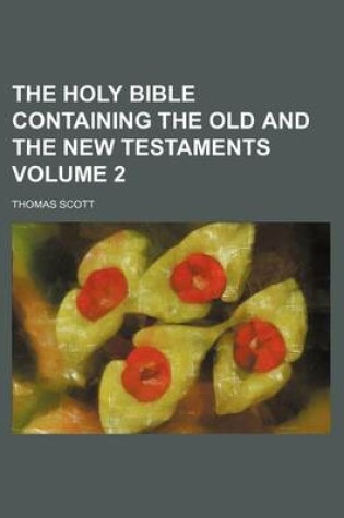 Cover of The Holy Bible Containing the Old and the New Testaments Volume 2