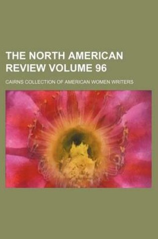 Cover of The North American Review Volume 96