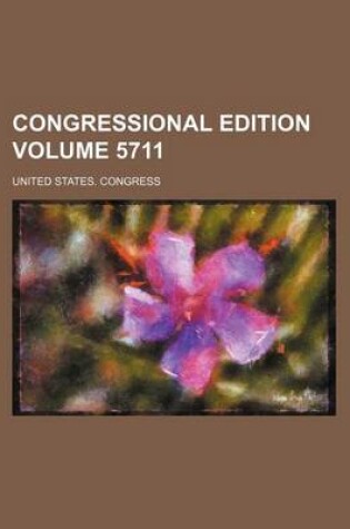 Cover of Congressional Edition Volume 5711