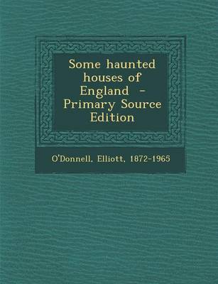 Book cover for Some Haunted Houses of England - Primary Source Edition