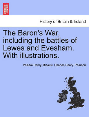 Book cover for The Baron's War, Including the Battles of Lewes and Evesham. with Illustrations. Second Edition