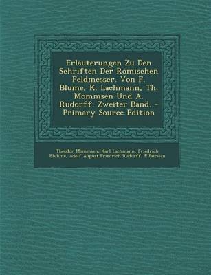 Book cover for Erlauterungen Zu Den Schriften Der Romischen Feldmesser. Von F. Blume, K. Lachmann, Th. Mommsen Und A. Rudorff. Zweiter Band. - Primary Source Edition