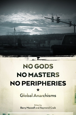 Cover of No Gods, No Masters, No Peripheries