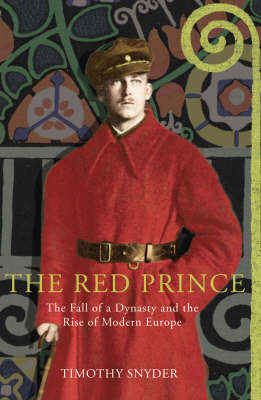 Book cover for Red Prince, The The Fall of a Dynasty and the Rise of Modern Euro