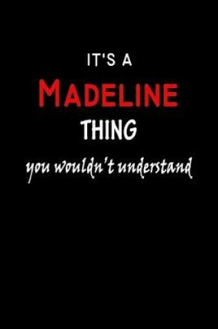 Cover of It's a Madeline Thing You Wouldn't Understandl