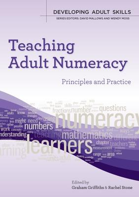 Book cover for Teaching Adult Numeracy: Principles and Practice