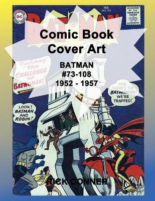Book cover for Comic Book Cover Art BATMAN #73-108 1952 - 1957