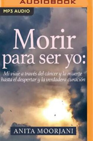 Cover of Morir Para Ser Yo (Narracion En Castellano)