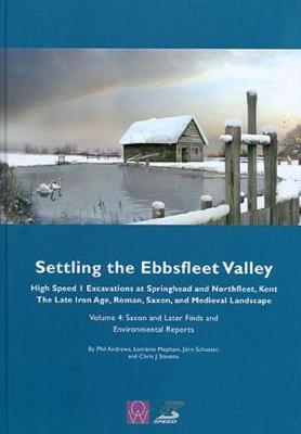 Book cover for Settling the Ebbsfleet Valley, Volume 4