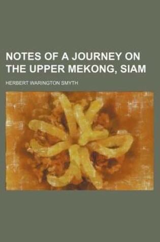 Cover of Notes of a Journey on the Upper Mekong, Siam