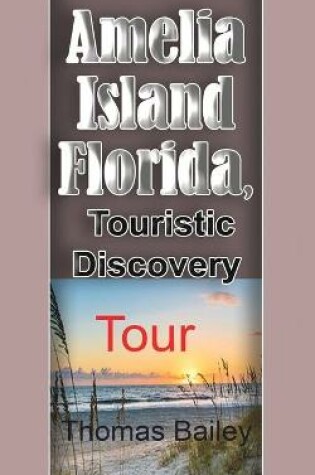 Cover of Amelia Island Florida, Touristic Discovery