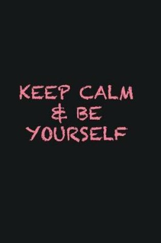 Cover of Keep calm & be yourself