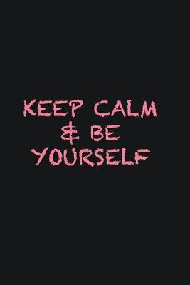 Book cover for Keep calm & be yourself