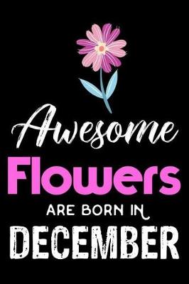 Book cover for Awesome Flowers Are Born In December