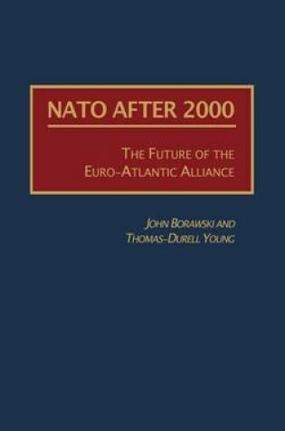 Cover of NATO After 2000: The Future of the Euro-Atlantic Alliance