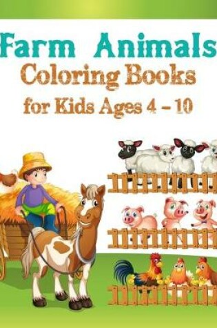 Cover of Farm animals coloring books for kids Ages 4-10