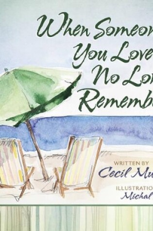 Cover of When Someone You Love No Longer Remembers
