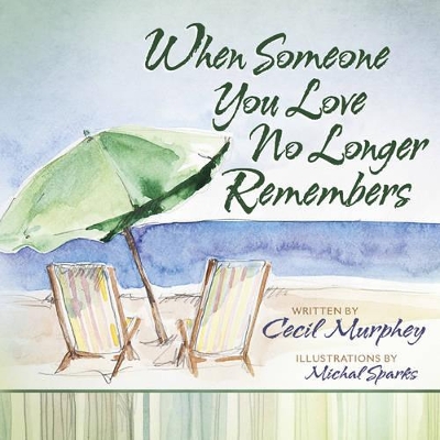 Book cover for When Someone You Love No Longer Remembers