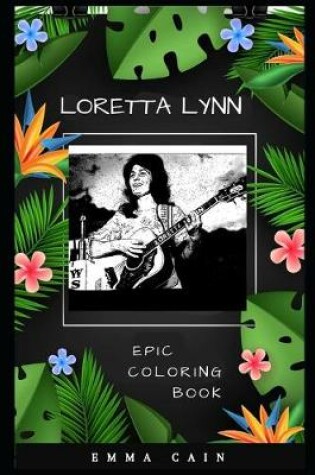 Cover of Loretta Lynn Epic Coloring Book