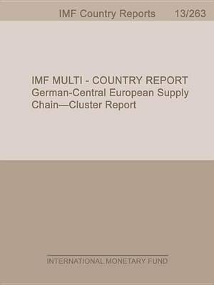 Book cover for German-Central European Supply Chain-Cluster Report: Staff Report, First Background Note, Second Background Note, Third Background Note