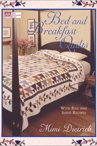 Cover of Bed & Breakfast Quilts with Rise and Shine Recipes