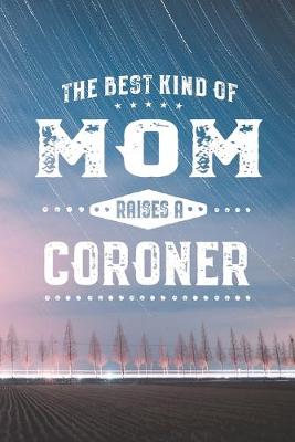 Book cover for The Best Kind Of Mom Raises A Coroner