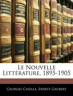 Book cover for Le Nouvelle Litterature, 1895-1905