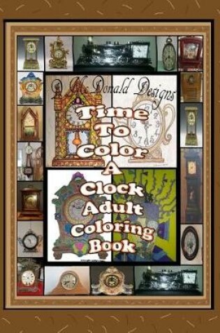 Cover of Time to Color a Clock Adult Coloring Book