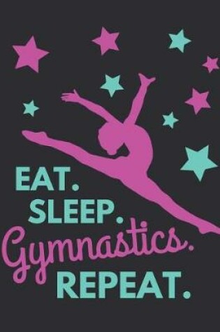 Cover of Eat. Sleep. Gymnastics. Repeat.