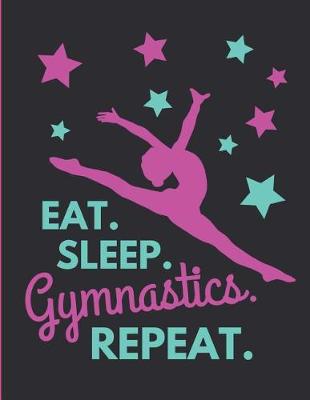 Book cover for Eat. Sleep. Gymnastics. Repeat.