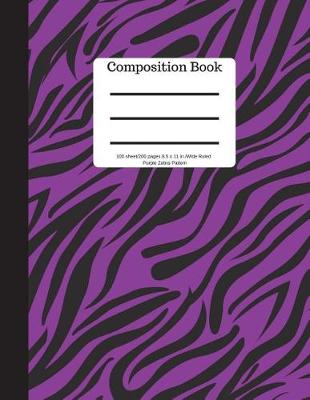 Book cover for Composition Book 100 Sheet/200 Pages 8.5 X 11 In.-Wide Ruled- Purple Zebra