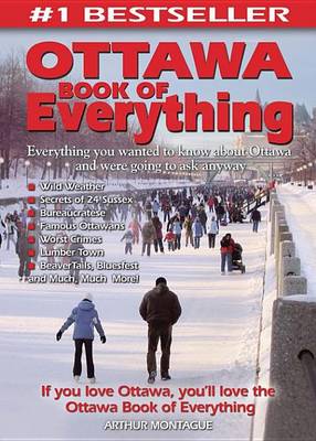 Book cover for Ottawa Book of Everything: Everything You Wanted to Know about Ottawa and Were Going to Ask Anyway