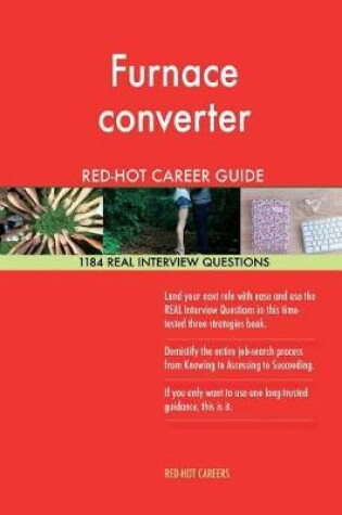 Cover of Furnace Converter Red-Hot Career Guide; 1184 Real Interview Questions