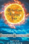 Book cover for Rebellion of the Raging Sun