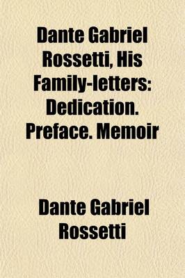 Book cover for Dante Gabriel Rossetti (Volume 1); His Family-Letters