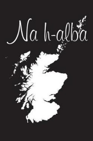 Cover of Na h-alba - Black 101 - Lined Notebook with Margins - 5X8