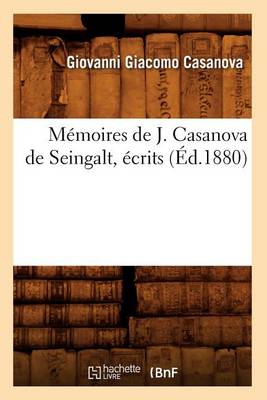 Cover of Memoires de J. Casanova de Seingalt, Ecrits (Ed.1880)