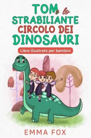 Cover of Tom e lo Strabiliante Circolo dei Dinosauri