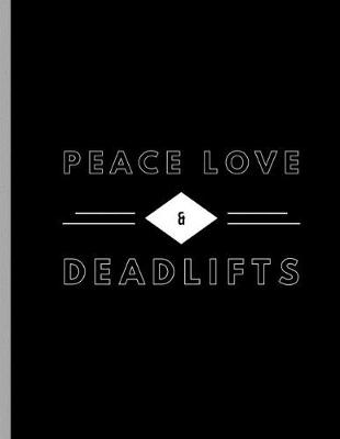 Book cover for Peace Love & Deadlifts