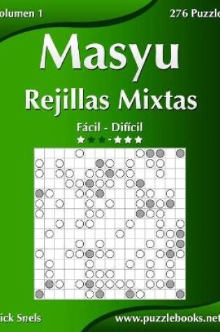 Cover of Masyu Rejillas Mixtas - De Fácil a Difícil - Volumen 1 - 276 Puzzles