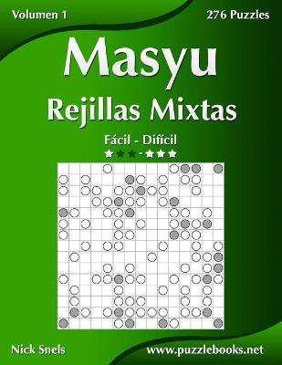 Book cover for Masyu Rejillas Mixtas - De Fácil a Difícil - Volumen 1 - 276 Puzzles