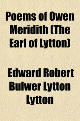 Cover of Poems of Owen Meridith (the Earl of Lytton)