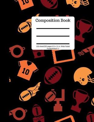 Book cover for Composition Book 100 Sheet/200 Pages 8.5 X 11 In.-Wide Ruled-Football-Black-2