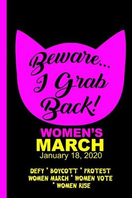 Book cover for Beware I Grab Back - Women's March 2020