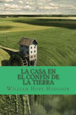 Book cover for La Casa En El Confin de La Tierra