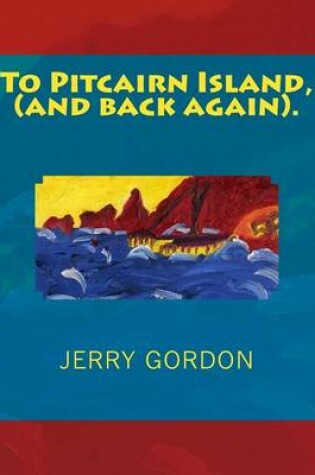 Cover of To Pitcairn Island, (and back again).