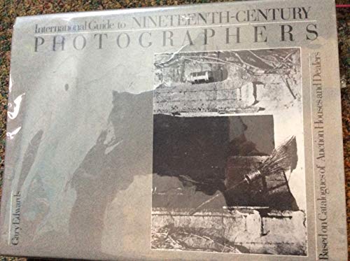 Book cover for International Guide to Nineteenth Century Photographers and Their Works